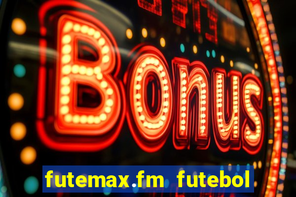 futemax.fm futebol ao vivo